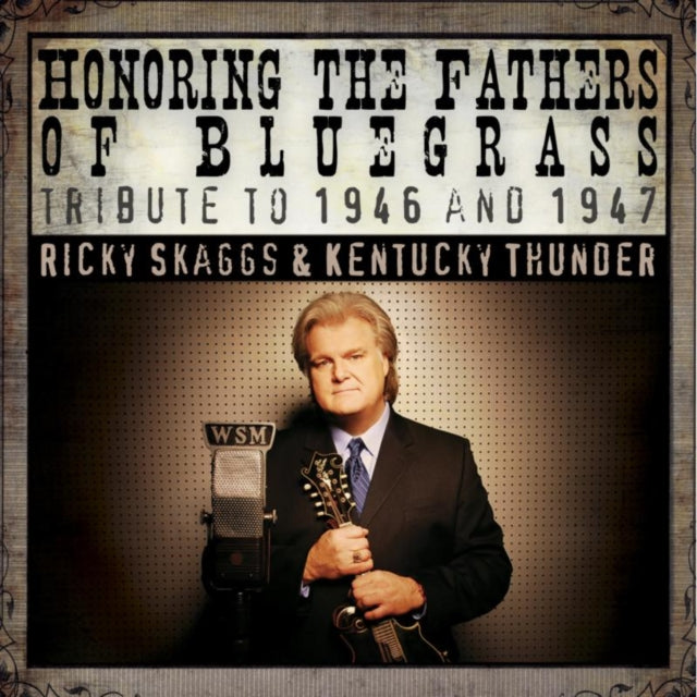 Ricky Skaggs & Kentucky Thunder - Honoring Fathers Of Bluegrass Tribute To 1946 & 1947 (CD)