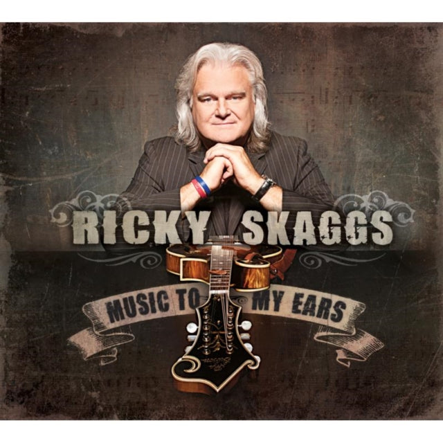 Ricky Skaggs - Music To My Ears (CD)