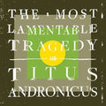 Titus Andronicus - Most Lamentable Tragedy (Vinyl) (US Import)