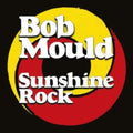 Bob Mould - Sunshine Rock (Matte Wallet/Spot Gloss) (CD)