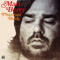 Matt Berry - Phantom Birds (Vinyl) (US Import)