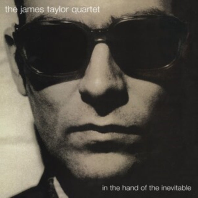 James Quartet Taylor - In The Hand Of The Inevitable (30th Anniversary Edition) (CD)