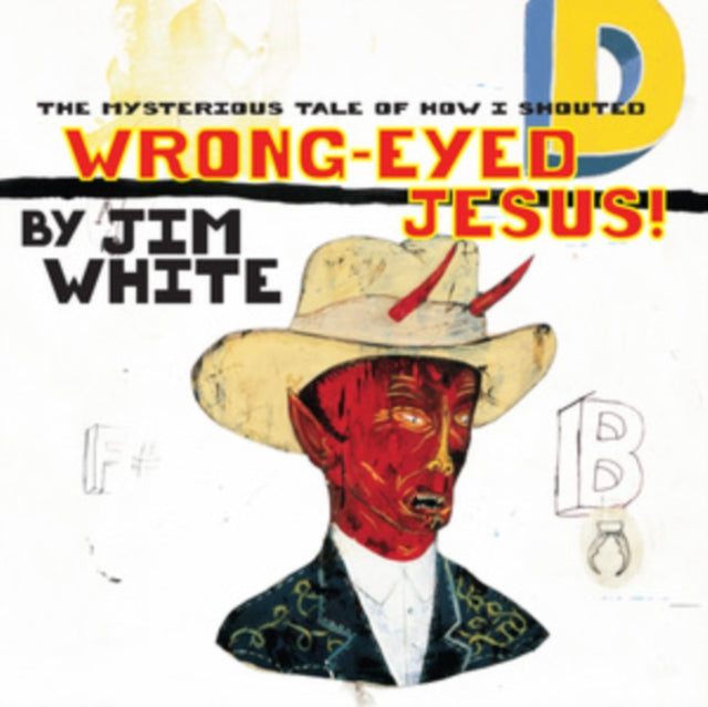 Jim White - Mysterious Tale Of How I Shouted Wrong-Eyed Jesus (Vinyl) (US Import)