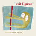 Cult Figures - Between Us & Heaven (Vinyl) (US Import)