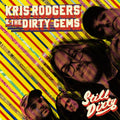 Kris Rodgers & The Dirty Gems - Still Dirty (CD)