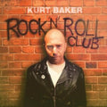 Kurt Baker - Rock N Roll Club (Vinyl) (US Import)