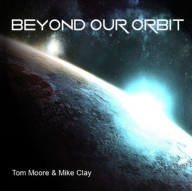Tom Moore & Mike Cla - Beyond Our Orbit (CD)