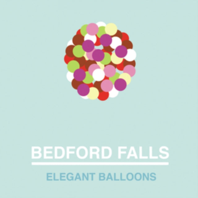 Bedford Falls - Elegant Balloons (CD)