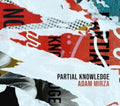 Mirza / Teyssier / Modney - Partial Knowledge (CD)