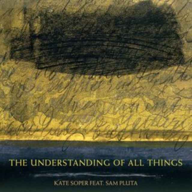 Kate Soper; Sam Pluta - Soper: The Understanding Of All Things (CD)
