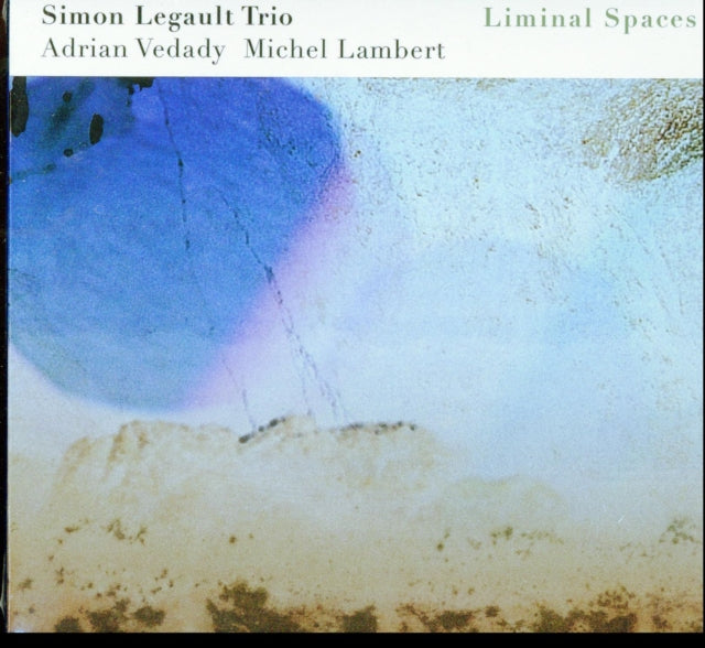 Simon Legault; Adrian Vedady; Michel Lambert - Simon Legault Trio: Liminal Spaces (CD)