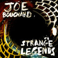 Joe Bouchard - Strange Legends (CD)