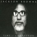 Jackson Browne - Time The Conqueror (CD)