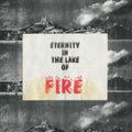 Bitter Calm - Eternity In The Lake Of Fire (Vinyl) (US Import)