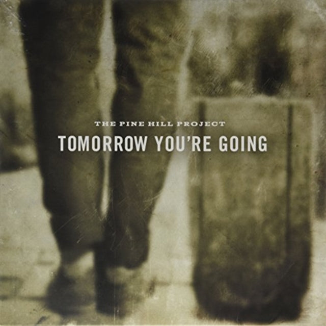 Pine Hill Project - Tomorrow You're Going (Vinyl) (US Import)