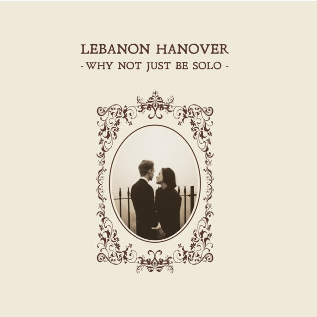 Lebanon Hanover - Why Not Just Be Solo (CD)