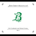 John Zorn - Bagatelles Vol. 2—ERIK Friedlander & Michael Nicolas (CD)