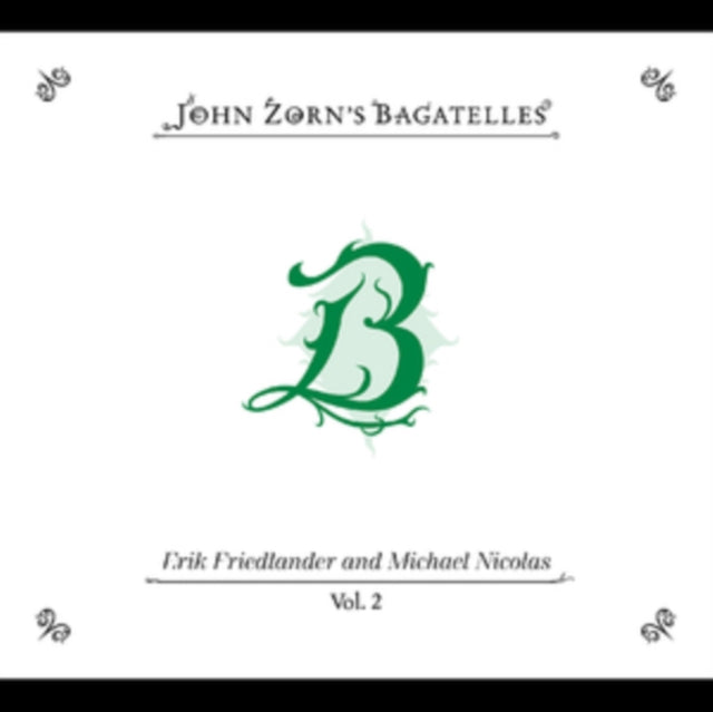John Zorn - Bagatelles Vol. 2—ERIK Friedlander & Michael Nicolas (CD)