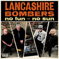 Lancashire Bombers - No Fun No Sun (Vinyl) (US Import)