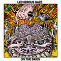 Lecherous Gaze - On The Skids (Vinyl) (US Import)