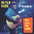 Peter Case - My Life To Live: Peter Case At Mccabe's (2LP) (Vinyl) (US Import)