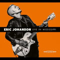 Eric Johanson - Live In Mississippi (CD)