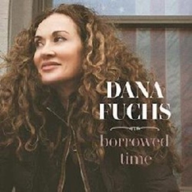 Dana Fuchs - Borrowed Time (Vinyl) (US Import)