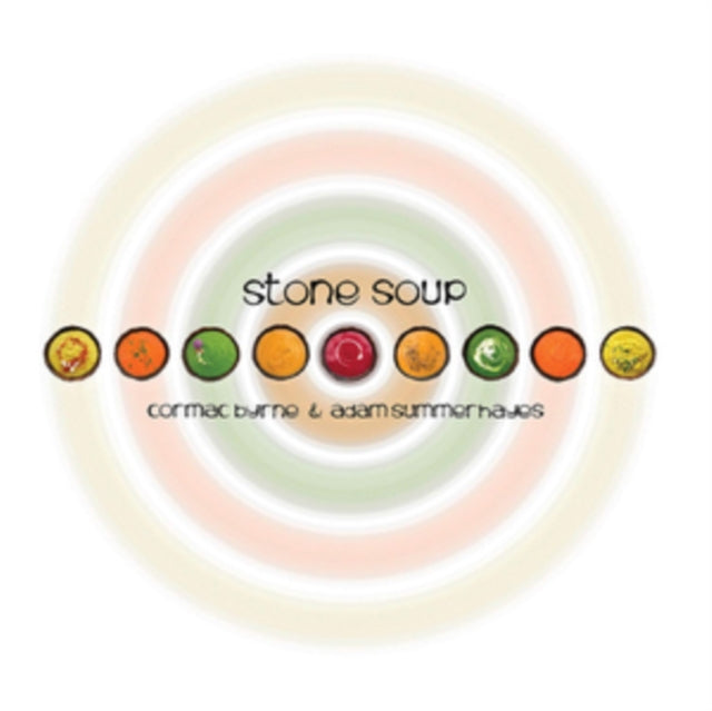 Adam Summerhayes; Cormac Byrne - Stone Soup (CD)