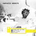 Fantastic Negrito - Please Don't Be Dead (Vinyl) (US Import)