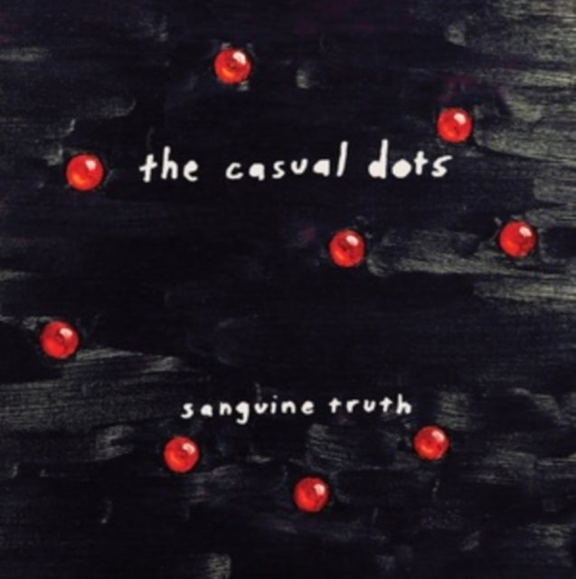 Casual Dots - Sanguine Truth (Clear Vinyl) (Vinyl) (US Import)