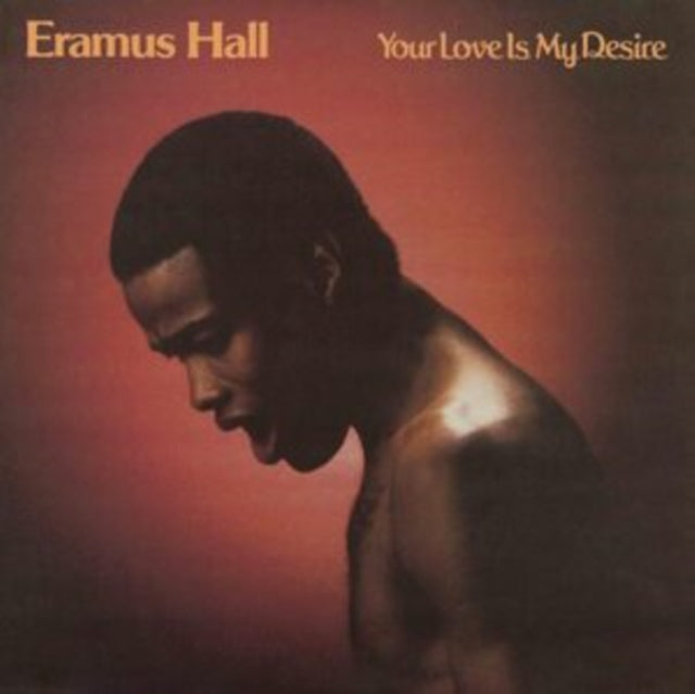 Eramus Hall - Your Love Is My Desire (Sunkissed Yellow Vinyl) (Vinyl) (US Import)