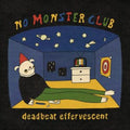 No Monster Club - Deadbeat Effervescent (Vinyl) (US Import)