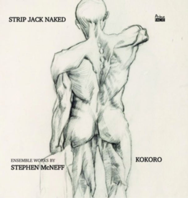 Kokoro; Stephen McNeff - Strip Jack Naked (CD)