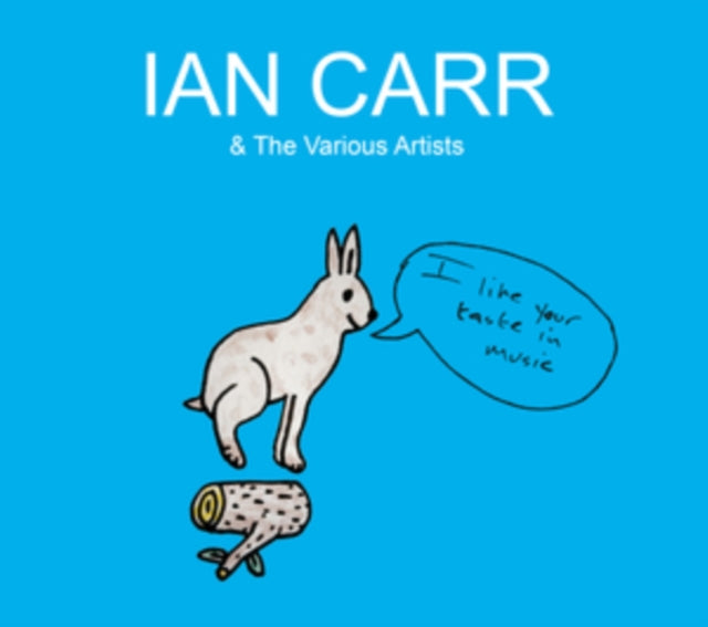 Ian Carr & The Various Artists - I Like Your Taste In Music (CD)
