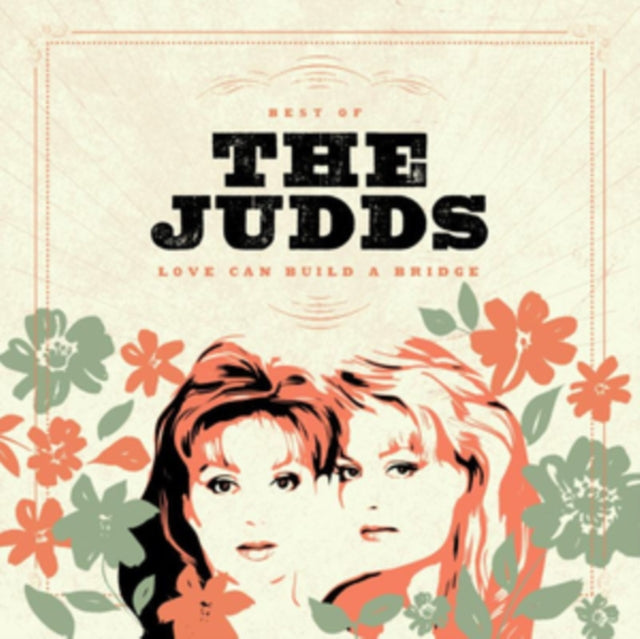 Judds - Love Can Build A Bridge: Best Of The Judds (CD)