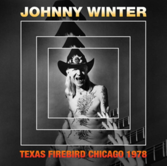 Johnny Winter - Texas Firebird Chicago 1978 (CD)
