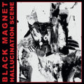 Black Magnet - Hallucination Scene (CD)
