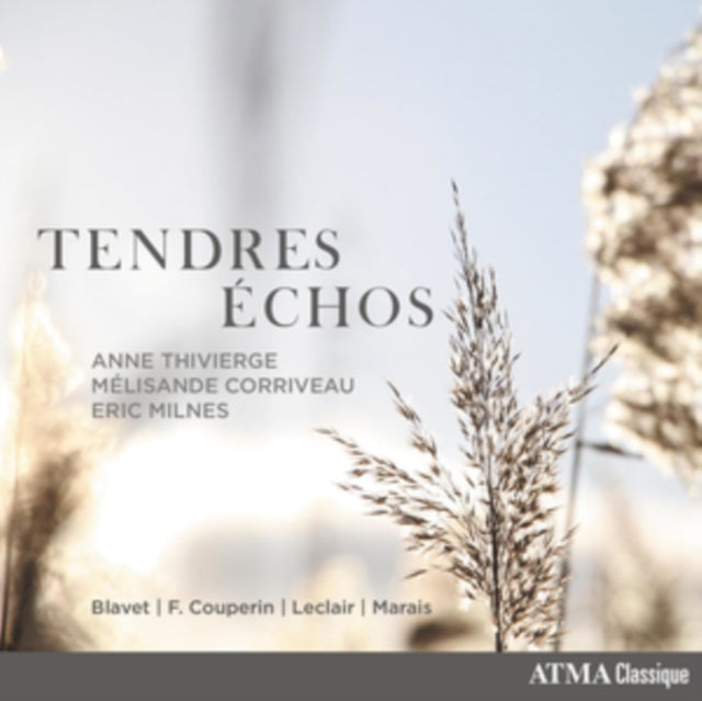 Anne Thivierge; Melisande Corriveau & Eric Milnes - Tendres Echos (CD)