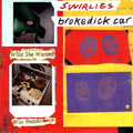 Swirlies - Brokedick Car (Vinyl Single) (US Import)
