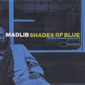 Madlib - Shades Of Blue: Madlib Invades Blue Note (CD)