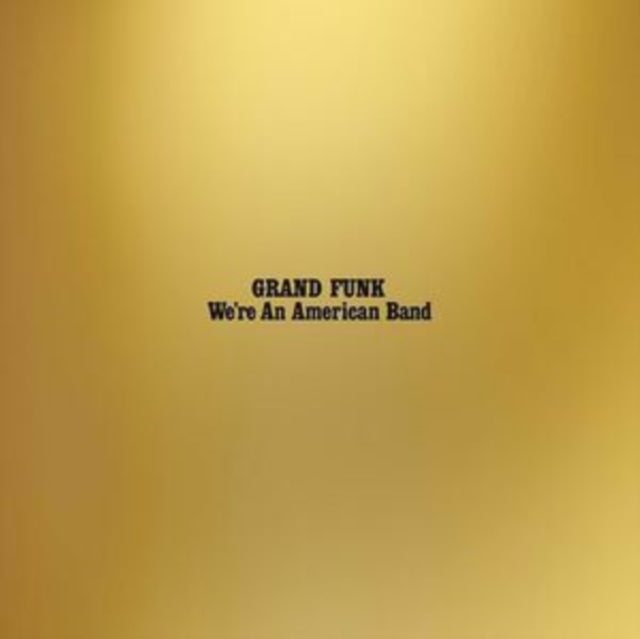 Grand Funk Railroad - We're An American Band (CD)