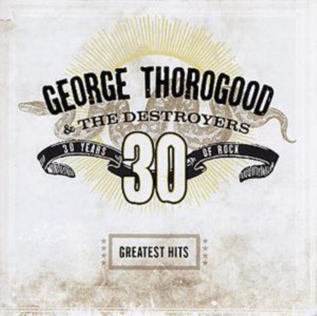George Thorogood - Greatest Hits: 30 Years Of Rock (CD)