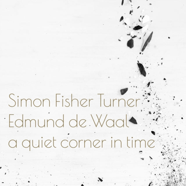Simon Fisher Turner & Edmund De Waal - Quiet Corner In Time (CD)