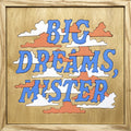 Good Luck - Big Dreams, Mister (Vinyl) (US Import)
