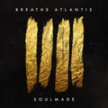 Breathe Atlantis - Soulmade (CD)