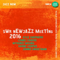 Various Artists - SWR New Jazz Meeting 2016 (CD)