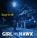 Girl With A Hawk - Keep Er Lit (CD)
