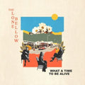Lone Bellow - What A Time To Be Alive (Vinyl) (US Import)