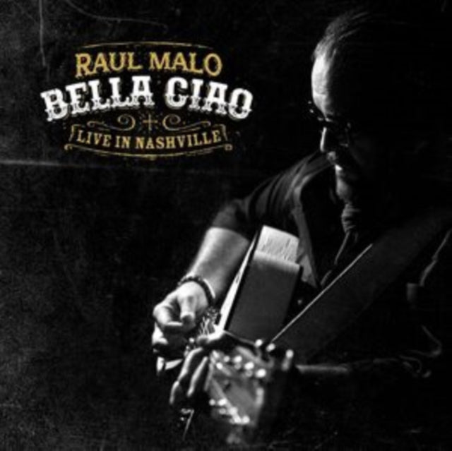 Raul Malo - Bella Ciao: Live In Nashville (2LP) (Vinyl) (US Import)