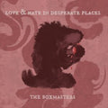 Boxmasters - Love & Hate In Desperate Places (Vinyl) (US Import)